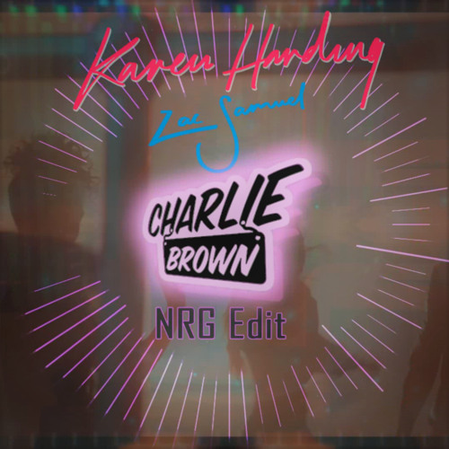 Stream Karen Harding - Say Something (Zac Samuel Remix) [Charlie Brown NRG  Edit] Radio Edit by DJ Charlie Brown | Listen online for free on SoundCloud
