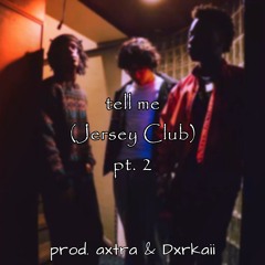 tell me pt. 2 #jerseyclub #Libertywalkk #PTI