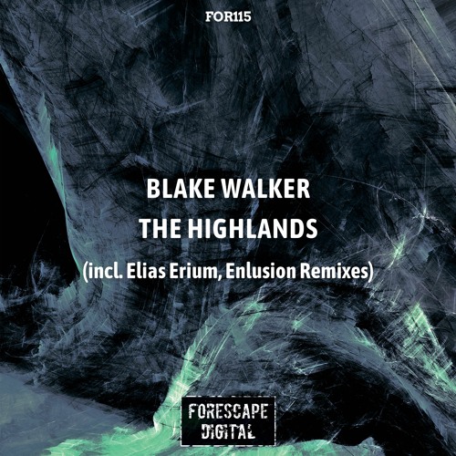 Blake Walker — The Highlands (incl. Elias Erium, Enlusion Remixes)