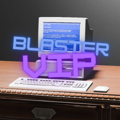 Blaster VIP
