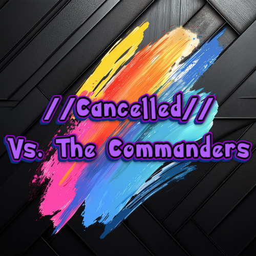 CANCELLED // VS. The Commanders
