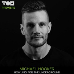 Premiere: Michael Hooker - Howling For The Underground [Nightcolours Recordings]