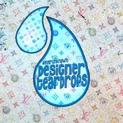 Designer Teardrops (Prod. lupinekwakeup)