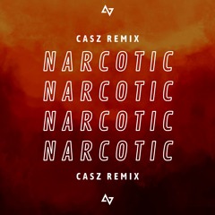 NARCOTIC (CASZ REMIX) *FILTERED*