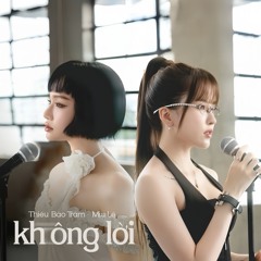 KHÔNG LỜI - THIỀU BẢO TRÂM ft MIU LÊ