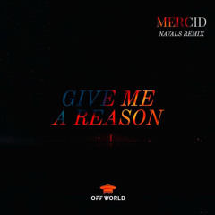 Mercid - Give Me a Reason (Navals Remix) [FREE]