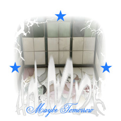 HOLO22K - MAYBE TOMORROW ♬
