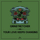 on Your Love Keeps Changing (Grinstretcher Mix)