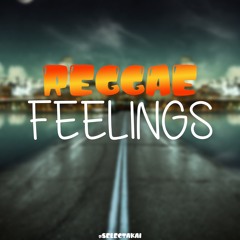 SELECTAKAI - REGGAE FEELINGS