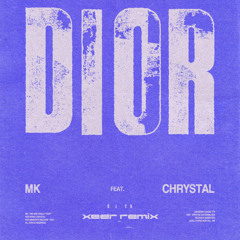 MK - Dior (feat. Chrystal) (XEER House Remix)