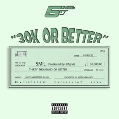 30k Or Better (Prod. BTgrin)