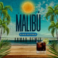Kiko Rivera - Malibu (Anmau Remix)