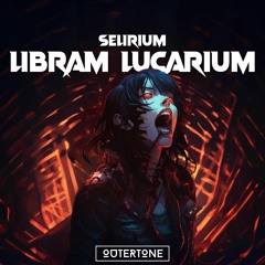 Selirium - Libram Lucarium [Outertone Release]