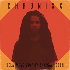 Chronixx - Dela Move - Shabba Hooch Edit/Remix