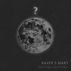Premiere: Raver's Diary - Question