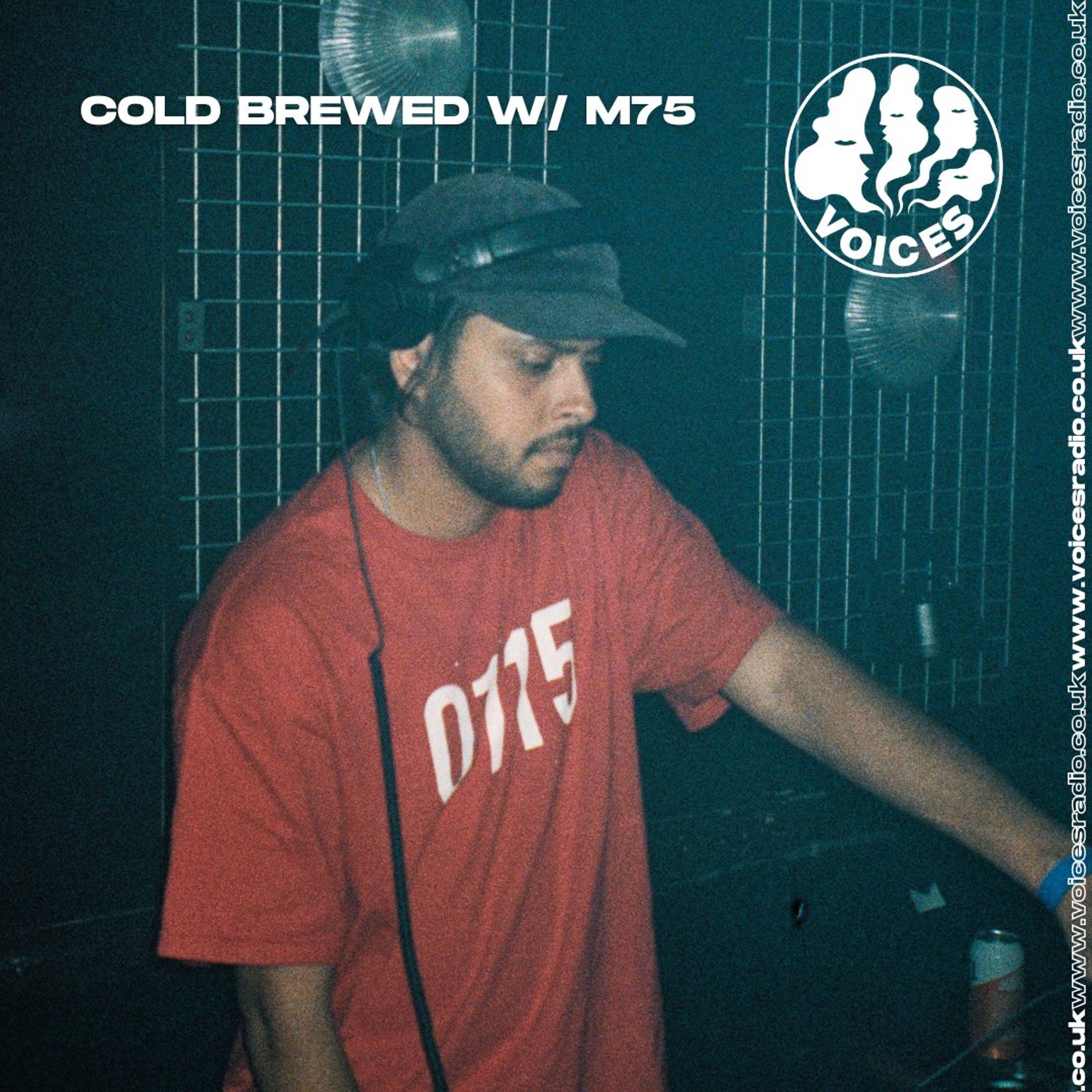 Cold Brewed w/ M75 - 12/08/26 - [Voices Radio]