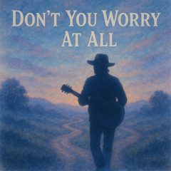 Don't You Worry At All