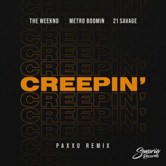 The Weeknd, Metro Boomin,  21 Savage - Creepin (Paxxo Remix)(Free Download)