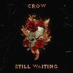 Crow - Still Waiting