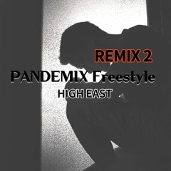 Pandemix Freestyle 2 REMIX (prod. HIGH EAST)