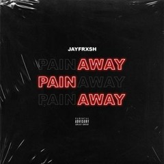 Jayfrxsh - Pain Away (Official Audio)