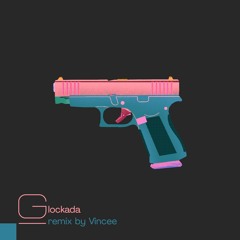 NGC Daddy - Glockada (Vincee Remix)