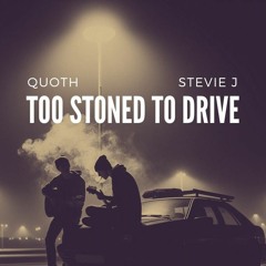 Too Stoned To Drive