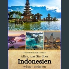 [READ] 💖 Alles, was Sie über Indonesien wissen müssen (German Edition)     Kindle Edition get [PDF