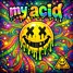 MY ACID