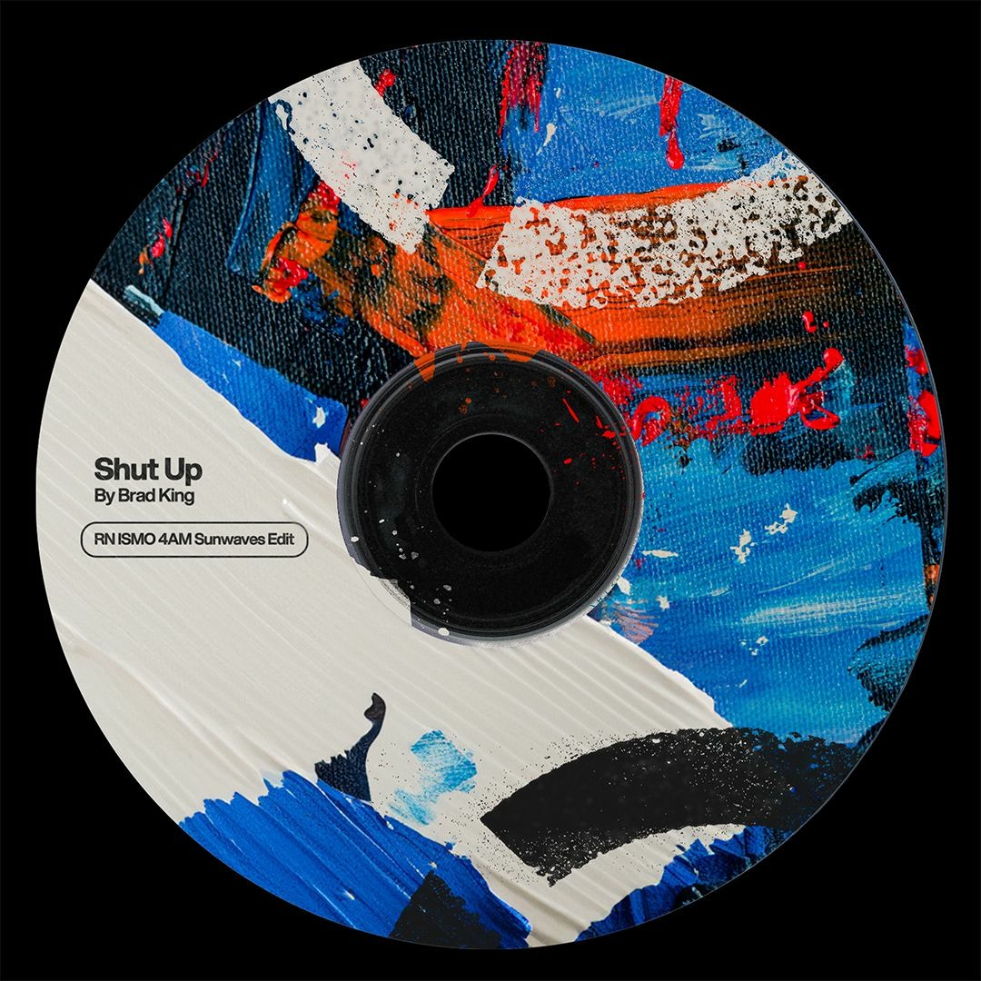 Brad King - Shut Up (RN ISMO 4 AM SUNWAVES EDIT)