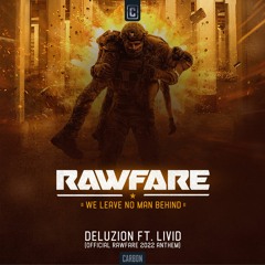 Deluzion Ft. MC Livid - We Leave No Man Behind (Rawfare 2022 Official Anthem)