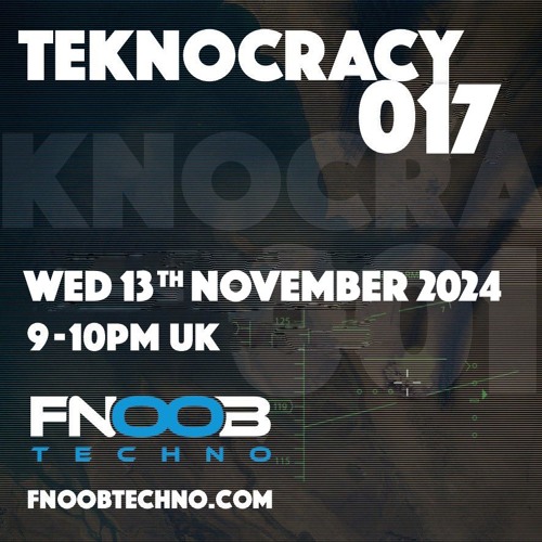 Teknocracy 017 - Fnoob Techno