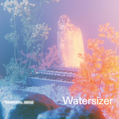 Temporal Siege - Watersizer
