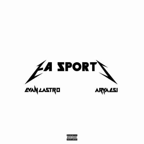 EA SPORTS - Arya Esi & Evan Castro