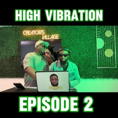 High Vibration Episode 2