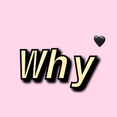 WHY - Alahna Ly Ft. YJ The Author