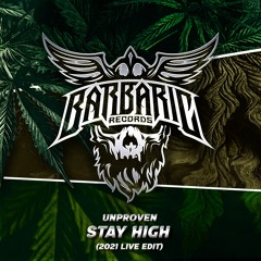 Unproven - Stay High (2021 LIVE EDIT)