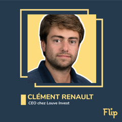 Clément Renault, CEO Louve Invest - Comment réagir lorsque mes concurrents veulent me nuire ?