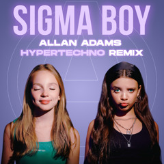 Betsy, Мария Янковская - SIGMA BOY (ALLAN ADAMS HYPERTECHNO REMIX)