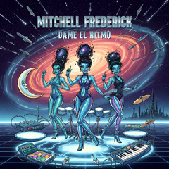 Mitchell Frederick - Dame el Ritmo (Original Mix)