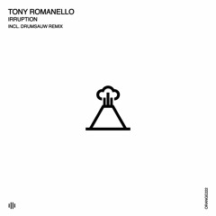 Tony Romanello - Irruption (Original Mix) [Orange Recordings] - ORANGE222