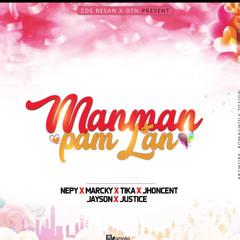 Manman Pam L’an- Nepy X Marcky X Tika X Jason X Justice