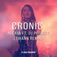 Alexia - Cronic (feat. Dj Project) | Thiann Remix
