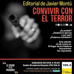 EDITORIAL DE JAVIER MONTÚ SOBRE CONVIVIR CON EL TERROR - EHDLP 16 DE MARZO DE 2024