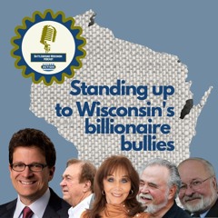 Standing up to Wisconsin’s billionaire bullies