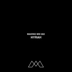 Makino Mix 002 - Hyrah