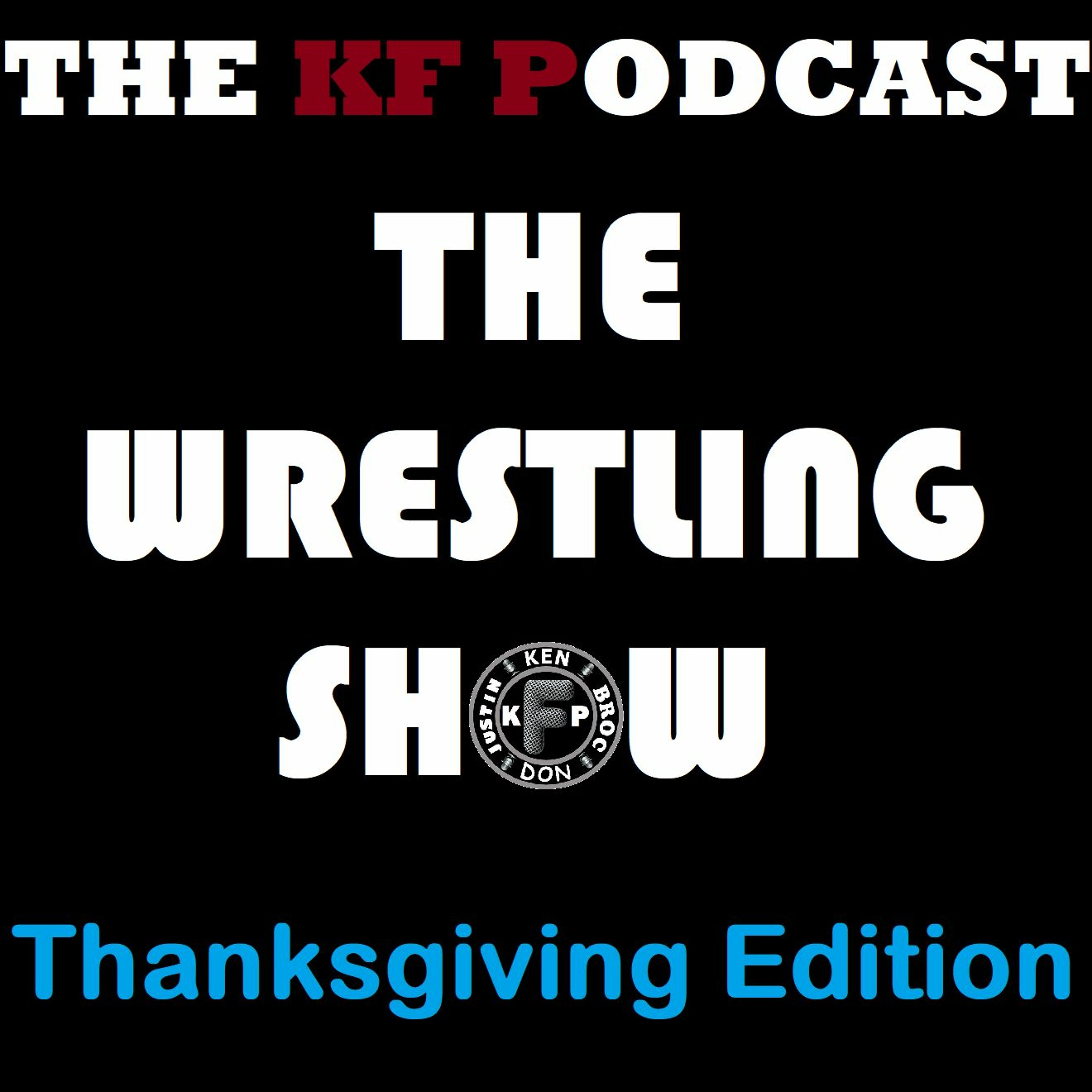 The Wrestling Show - Thanksgiving Edition 2022 - THE RIGHT ONE THIS TIME! episode artwork