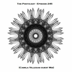 The Poeticast - Episode 245 (Camila Villegas Guest Mix)