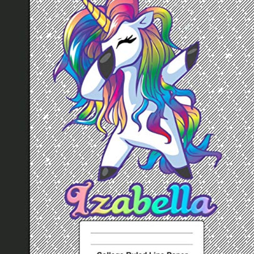 ACCESS PDF 🖌️ College Ruled Line Paper: IZABELLA Unicorn Rainbow Notebook (Weezag Co