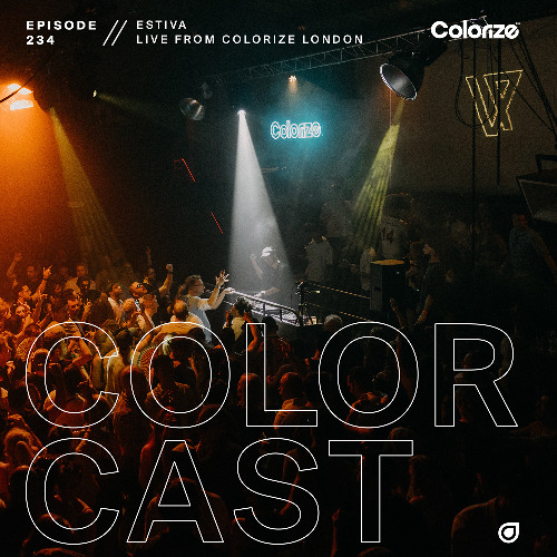 Colorcast Radio 234 with Estiva [Live from Colorize London]